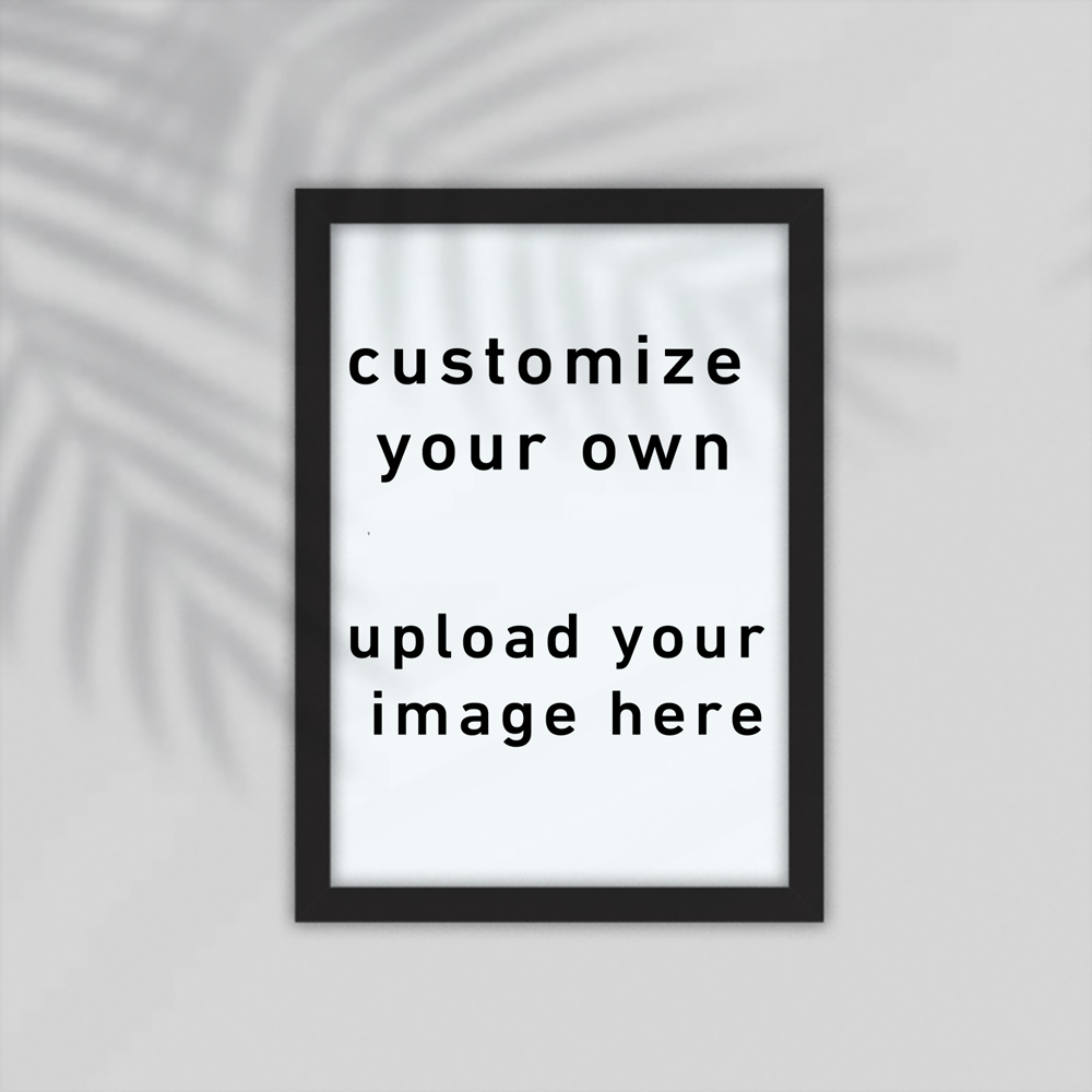 customize your own Frame